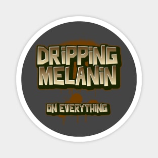 DRIPPING MELANIN Magnet